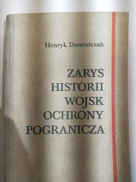 Zarys historii wojsk ochrony pogranicza 1945-1985 [książka]