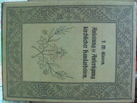 F.M. Glassen, Anleitung zur Anfertigung kirchlicher Handarbeiten, Donauwörth 1907