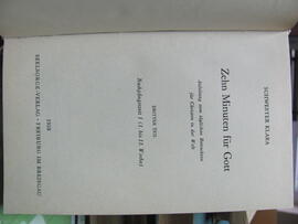 Schwester Klara, Zehn Minuten für Gott, Dritter Teil, Freiburg im Breisgau 1958